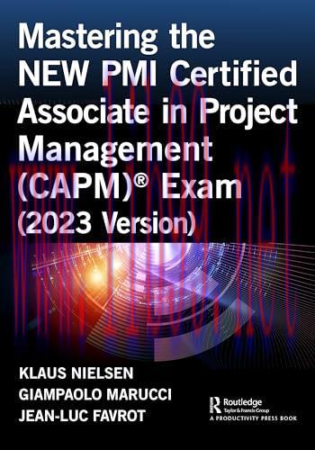 [FOX-Ebook]Mastering the NEW PMI Certified Associate in Project Management (CAPM)&reg; Exam (2023 V...
