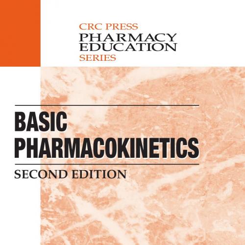 Basic Pharmacokinetics, Second Edition (Pharmacy Education Series)