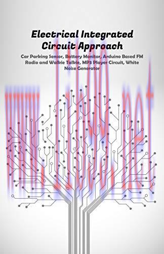[FOX-Ebook]Electrical Integrated Circuit Approach : Car Parking Sensor,Battery Monitor, Arduino...