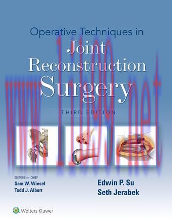[AME]Operative Techniques in Joint Reconstruction Surgery, 3rd edition (ePub3+Converted PDF)