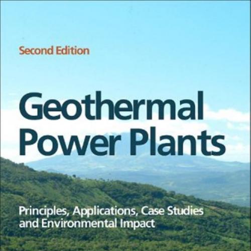 Geothermal Power Plants- Principles, Applications, Case Studies and Environmental Impact - Wei ...