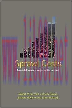 Sprawl Costs: Economic Impacts of Unchecked Development None Edition,