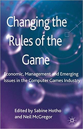 (PDF)Changing the Rules of the Game Economic, Management and Emerging Issues in the Computer Ga...