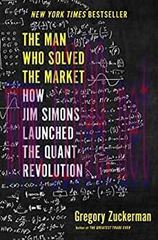 (PDF)The Man Who Solved the Market: How Jim Simons Launched the Quant Revolution