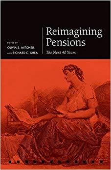 (PDF)Reimagining Pensions The Next 40 Years (Pension Research Council) 1st Edition