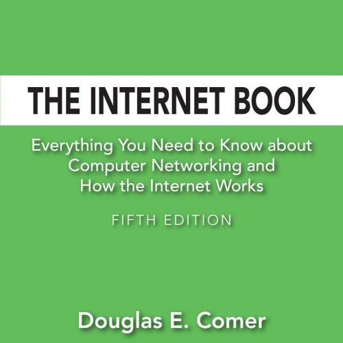 Internet Book Everything You Need to Know about Computer Networking and How the Internet Works ...