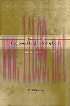 Thesaurus of Traditional English Metaphors 2nd Edition,
