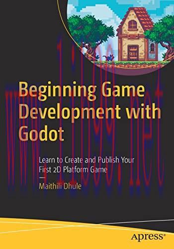[FOX-Ebook]Beginning Game Development with Godot: Learn to Create and Publish Your First 2D Pla...