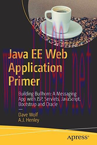 [FOX-Ebook]Java EE Web Application Primer: Building Bullhorn: A Messaging App with JSP, Servlet...