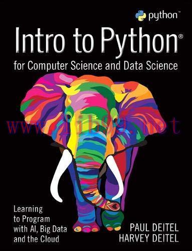 [FOX-Ebook]Intro to Python for Computer Science and Data Science: Learning to Program with AI, ...