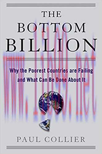 The Bottom Billion: Why the Poorest Countries are Failing and What Can Be Done About It (Grove ...