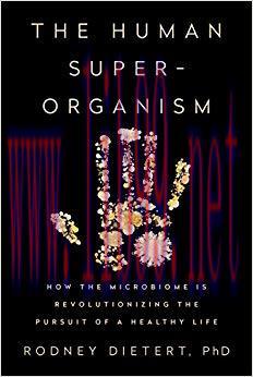 (PDF)The Human Superorganism: How the Microbiome Is Revolutionizing the Pursuit of a Healthy Li...