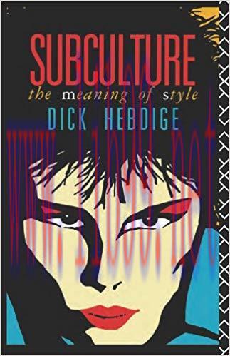 Subculture: The Meaning of Style (New Accents) 1st Edition,