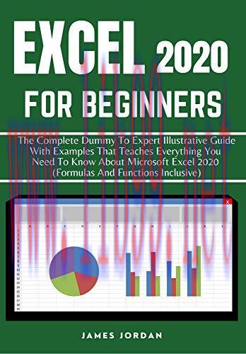 [FOX-Ebook]Excel 2020 For Beginners: The Complete Dummy To Expert Illustrative Guide With Examp...