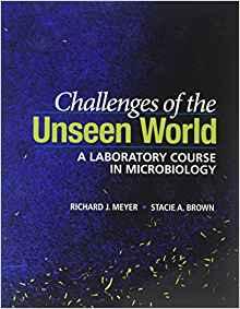 Challenges of the Unseen World A Laboratory Course in Microbiology