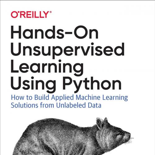 Hands-On Unsupervised Learning Using Python.9781492035640 - Ankur A. Patel