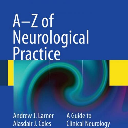 Z of Neurological Practice A Guide to Clinical Neurology 2nd Edition, A