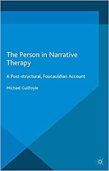 (PDF)The Person in Narrative Therapy A Post-structural, Foucauldian Account (Palgrave Studies i...
