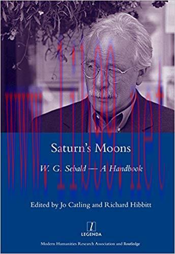 Saturn&rsquo;s Moons: A W.G Sebald Handbook 1st Edition,