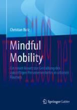 [PDF]Mindful Mobility: Ein neuer Ansatz zur Gestaltung des zuk&uuml;nftigen Personenverkehrs in urba...