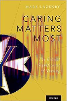 (PDF)Caring Matters Most: The Ethical Significance of Nursing 1st Edition