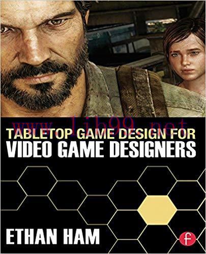 Tabletop Game Design for Video Game Designers 1st Edition,