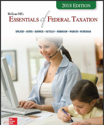 (Test Bank)McGraw-Hill's Essentials of Federal Taxation 2018 9th Edition by Spilker.zip