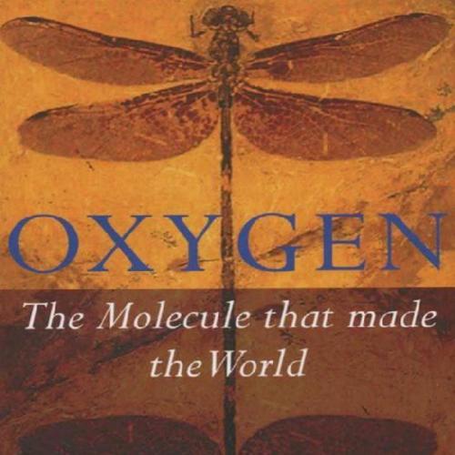 Oxygen. The Molecule that Made - Nick Lane