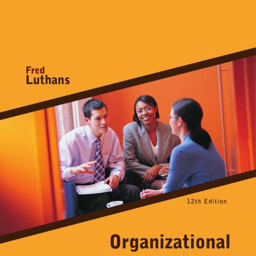 Organizational Behavior 12th Edition by Fred Luthans