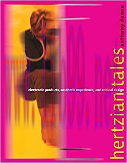 Hertzian Tales: Electronic Products, Aesthetic Experience, and Critical Design (The MIT Press)