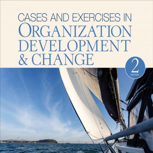 Cases and Exercises in Organization Development & Change