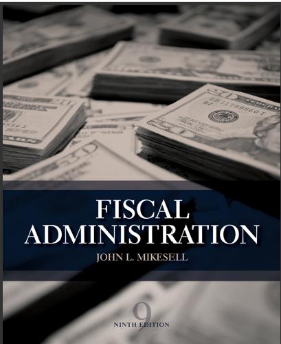 (Solution Manual)Fiscal Administration , 9th Edition John Mikesell.doc