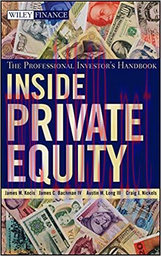 Inside Private Equity: The Professional Investor&rsquo;s Handbook (Wiley Finance 495) 1st Edition,