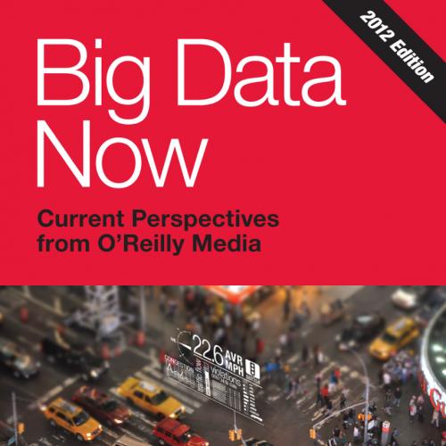 Big Data Now 2012 Edition