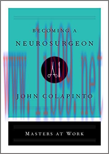 Becoming a Neurosurgeon (Masters at Work) 1st Edition,