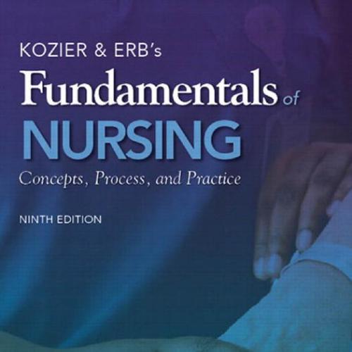 Kozier & Erb's Fundamentals of Nursing Concepts,Process, and Practice 9th Edition