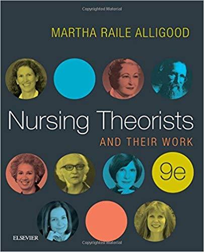 Nursing Theorists AND THEIR WORK, 9th Edition