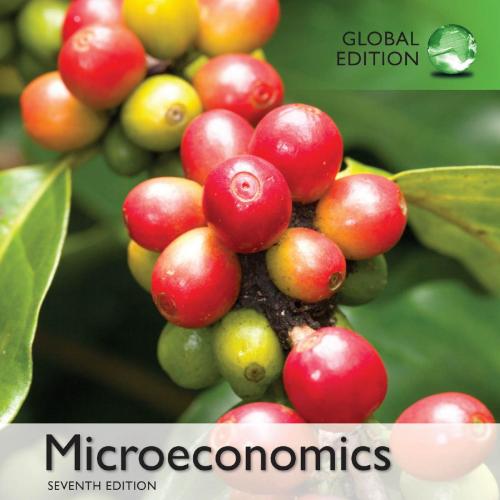 Microeconomics, 7th Global Edition by Jeffrey M. Perloff