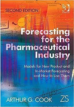Forecasting for the Pharmaceutical Industry: Models for New Product and In-Market Forecasting a...