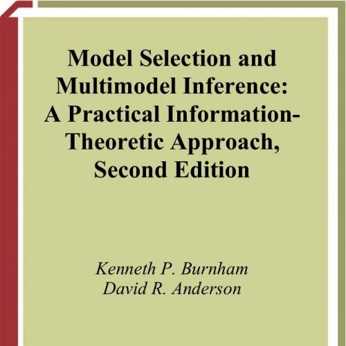 Model Selection and Multimodel Inference A Practical Information-Theoretic Approach 2nd Edition...