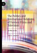 [PDF]The Politics and International Relations of Fantasy Films and Television: To Win or Die
