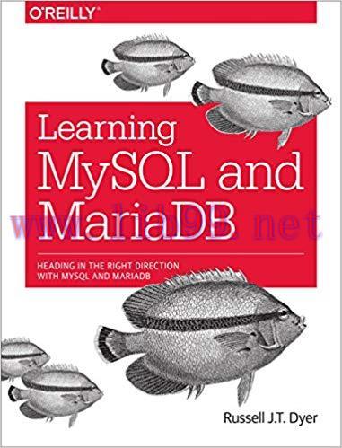 Learning MySQL and MariaDB: Heading in the Right Direction with MySQL and MariaDB 1st Edition,