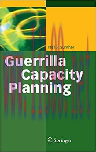 Guerrilla Capacity Planning: A Tactical Approach to Planning for Highly Scalable Applications a...