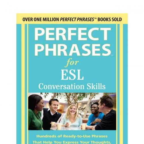 Perfect Phrases for ESL Conversation Skills With 2,100 Phrases