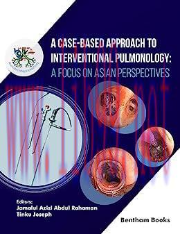 [AME]A Case-Based Approach to Interventional Pulmonology: A Focus on Asian Perspectives (Origin...