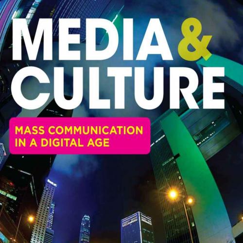 Media & Culture An Introduction to Mass Communication 12th Edition