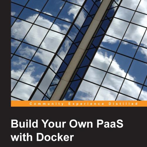 Build Your Own PaaS with Docker