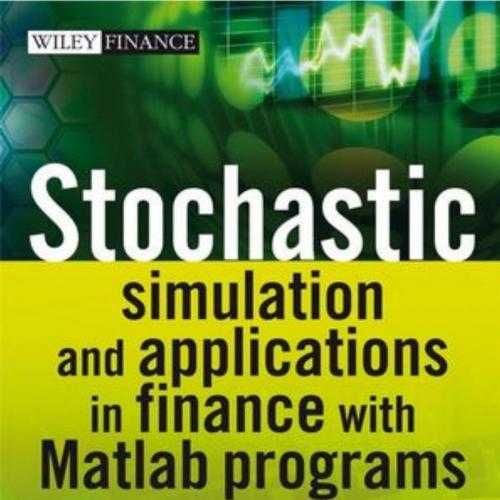 Stochastic Simulation and Applications in Finance with MATLAB Programs