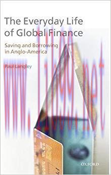 (PDF)The Everyday Life of Global Finance: Saving and Borrowing in Anglo-America 1st Edition