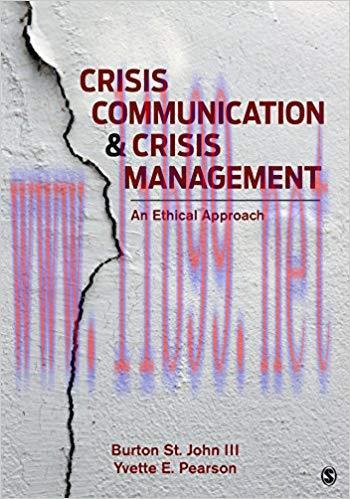 Crisis Communication and Crisis Management: An Ethical Approach 1st Edition,